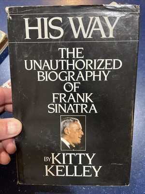 His Way: Unauthorized Biography of Frank Sinatra by Kitty Kelley 1986 HCDJ BCE