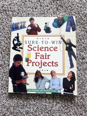 Sure-to-Win Science Fair Projects by Heather Smith and Joe Rhatigan 