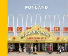 Funland : A Journey Through the British Seaside by Rob Ball (2019, Hardcover)