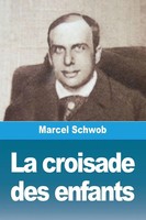 La Croisade Des Enfants Marcel Schwob Taschenbuch FranzöSisch 2024 Prodinnova
