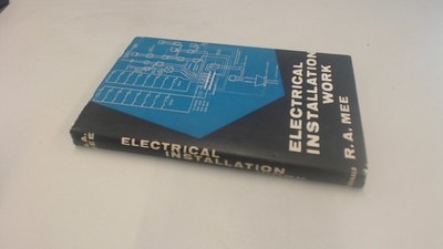 			Electrical Installation Work, R A Mee, Macdonald, 1964, Hardcover		