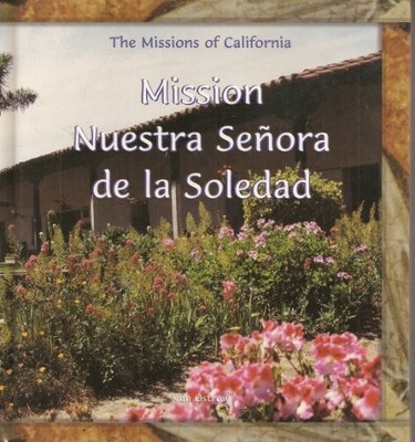 Mission Nuestra Senora De LA Soledad (T..., Ostrow, Kim