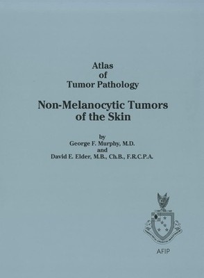 Non-Melanocytic Tumors of the Skin by George F. Murphy