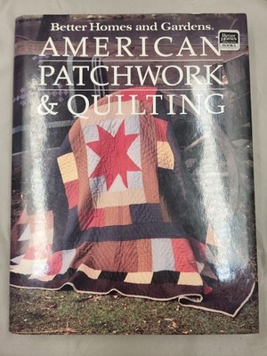 Vintage Better Homes and Gardens American Patchwork & Quilting 1985 Hardcover