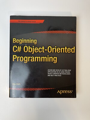 Beginning C# Object-Oriented Programming (Expert's Voice in C#)