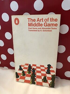 The Art of the Middle Game, by Paul Keres and Alexander Kotov