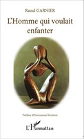 Raoul Garnier | L'homme Qui Voulait Enfanter | Taschenbuch | FranzöSisch (2020)