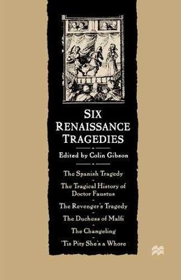 Six Renaissance Tragedies - Paperback, by Gibson Colin - Very Good
