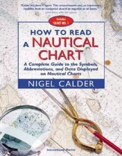 How to Read a Nautical Chart : A Complete Guide to the Symbols, Abbreviat - GOOD