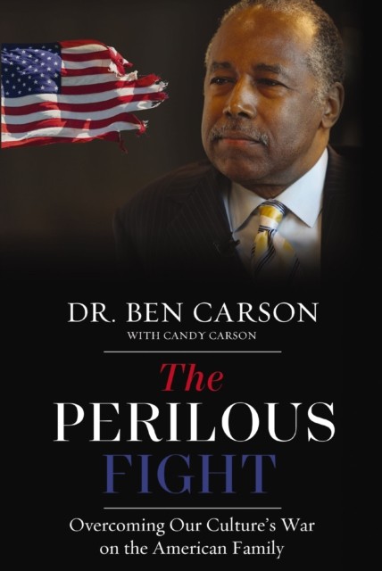 Perilous Fight: Overcoming Our Culture's War on. Carson, Ben, M.D.** - Image 6