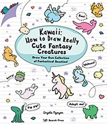 Kawaii: How to Draw Really Cute Fantasy Creatures | Angela Nguyen | Englisch