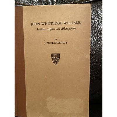John Whitridge Williams Academic Aspects And Bibliography By J. Morris Slemons