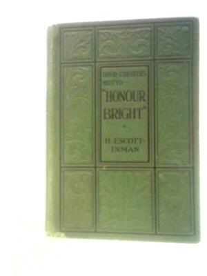 David Chesters Motto Honour Bright: Boy's Adventures at School & Sea (ID:91291)