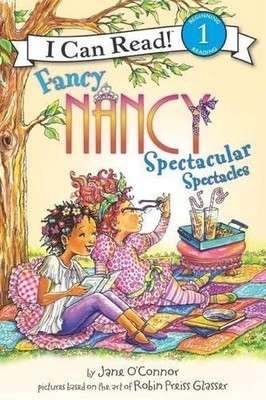 Fancy Nancy: Spectacular Spectacles (I Can Read Fan by O'Connor, Jane 006188264X