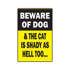 BEWARE OF DOG  CAT IS SHADY Sign Or Decals animalparking Tall