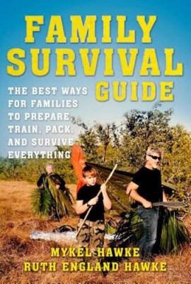 Family Survival Guide: The Best Ways for Families to Prepare, Train, Pack - GOOD