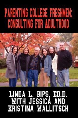 Parenting College Freshmen : Consulting for Adulthood Paperback L