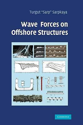 Wave Forces on Offshore Structures Sarpkaya Hardback Cambridge University Press