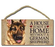 German Shepherd- A House is Not a Home Without a German Shepherd 10 x 5 Dog Sign