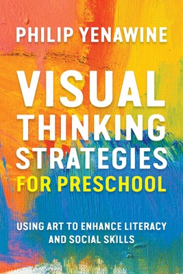 Visual Thinking Strategies for Preschool: Using Art to Enhance Literacy and ...