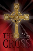 Gary Fields | The Cross | Taschenbuch | Englisch (2011) | Xlibris