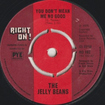 The Jelly Beans - You Don't Mean Me No Good (7'') - Right On!- (Very Good Plus (V