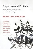 Experimental Politics | Work, Welfare, And Creativity In The Neoliberal Age