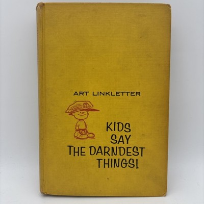 Kids Say The Darndest Things By Art Linkletter 1957 Hard Cover Vintage