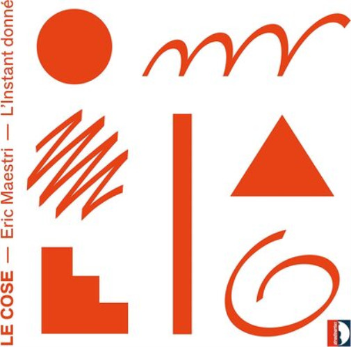 Эрик Маэстри Eric Maestri/LInstant Donné: Альбом Le Cose (CD)