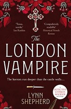 The London Vampire: A pulse-racing, intensely dark historical cr