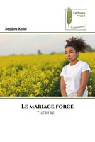Seydou Koné | Le Mariage Forcé | Taschenbuch | FranzöSisch (2023) | ThéâTre