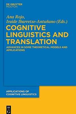 Cognitive Linguistics and Translation: Advances in Some Theoretical Models and A
