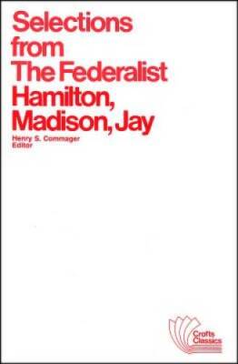 Selections from The Federalist: A Commentary on The Constitution of  - VERY GOOD