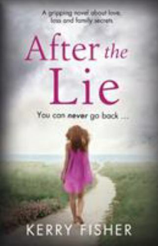 After the Lie by Kerry Fisher (2016, Trade Paperback)