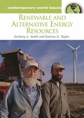 Renewable and Alternative Energy Resources : A Reference Handbook