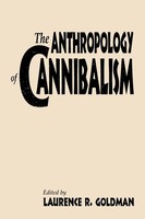 The Anthropology Of Cannibalism Laurence R. Go*Dman (U. A.) Taschenbuch Englisch