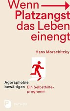 Wenn Platzangst das Leben einengt | Hans Morschitzky | Taschenbuch | 216 S.