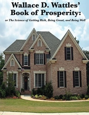 WALLACE D. WATTLES' BOOK OF PROSPERITY **BRAND NEW**