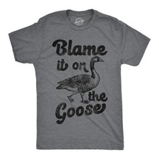 Mens Funny T Shirts Blame It On The Goose Sarcastic Geese Graphic Novelty Tees