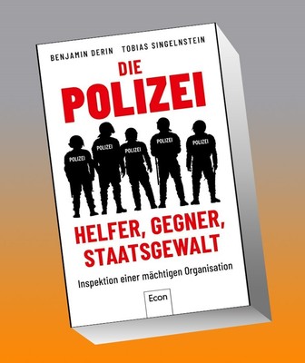 Die Polizei: Helfer, Gegner, Staatsgewalt Benjamin Derin