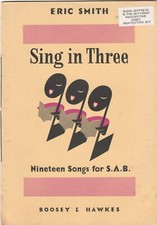 SING IN THREE - Vintage Sheet Music Booklet By Eric Smith