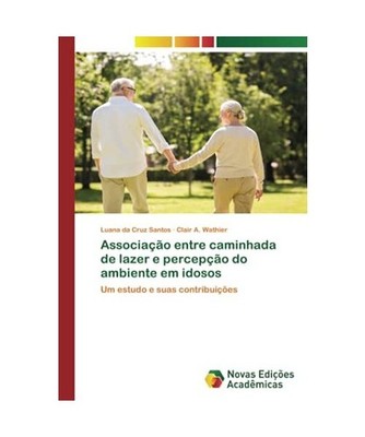 Associação entre caminhada de lazer e percepção do ambiente em idosos: Um es