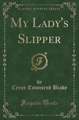 My Lady's Slipper klassischer Nachdruck, Cyrus Townsend