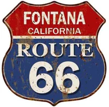 FONTANA, CALIFORNIA Route 66 Shield Metal Sign Man Cave Garage 211110013051