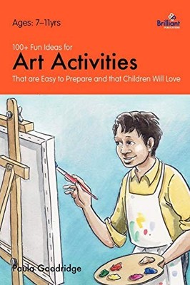 100+ Fun Ideas for Art Activities: ..., Goodridge, Paul