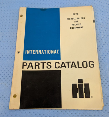 BP-10  Parts Catalog Big Ball ROLL BALERS And Related Equipment Manual IH