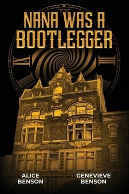 Nana was a Bootlegger by Alice Benson Paperback Book