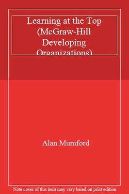 Learning at the Top (McGraw-Hill Developing Organizations),Alan 