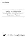 Synthese von bifunktionellen Komplexbildnern für die Radioimmun-Diagnose und Therapie von Enver Arslantas (2003, Taschenbuch)