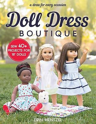 Doll Dress Boutique: Sew 40+ Projects for 18  Dolls - a Dress for Every...